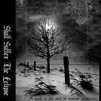 Shall Suffer The Eclipse : A Walk in the Path of Morbid Existence